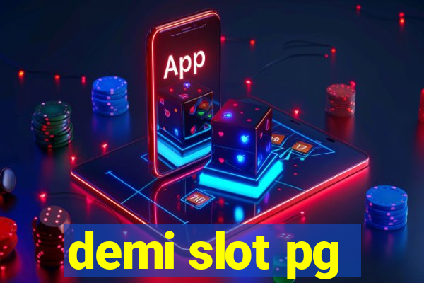 demi slot pg