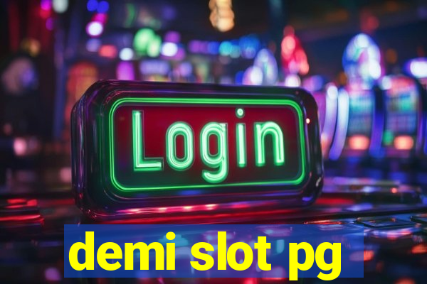 demi slot pg