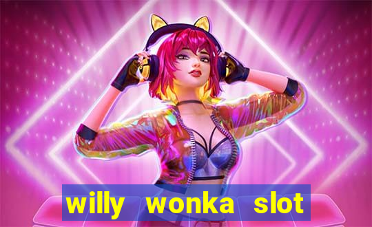 willy wonka slot machine jackpot