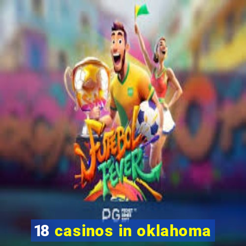 18 casinos in oklahoma