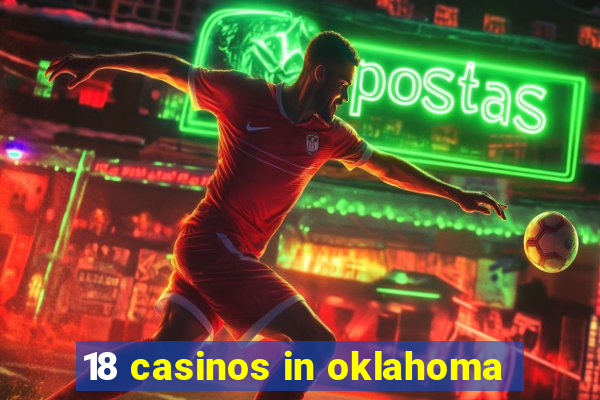 18 casinos in oklahoma