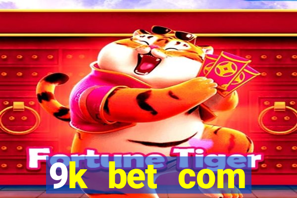 9k bet com registrar login