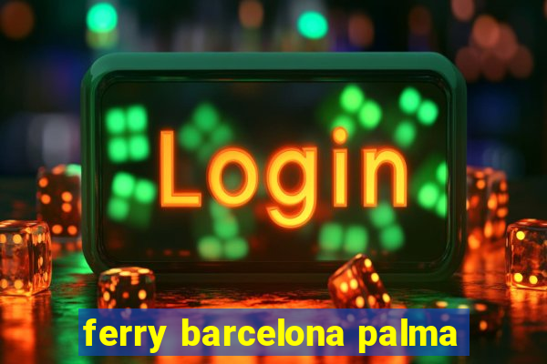 ferry barcelona palma