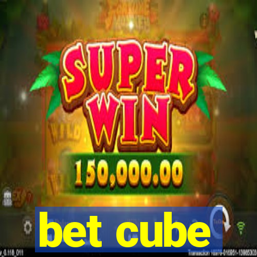 bet cube