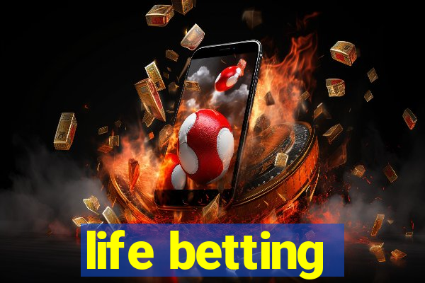 life betting