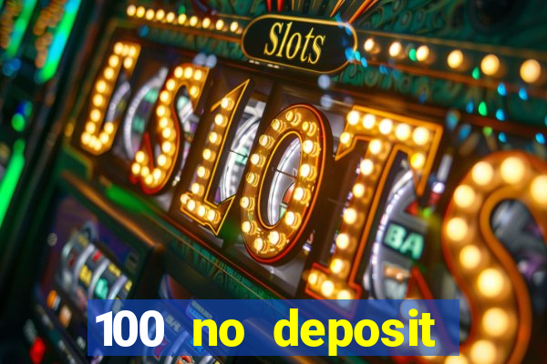 100 no deposit bonus codes casino