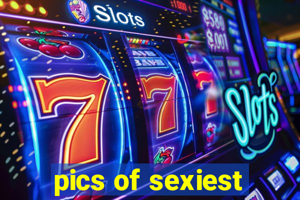 pics of sexiest