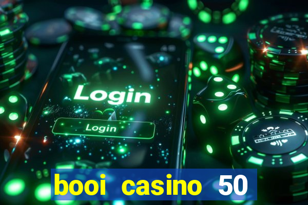 booi casino 50 free spins no deposit