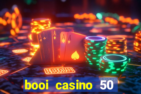 booi casino 50 free spins no deposit