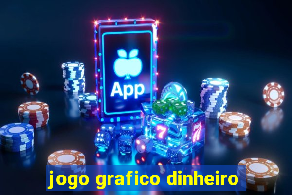 jogo grafico dinheiro