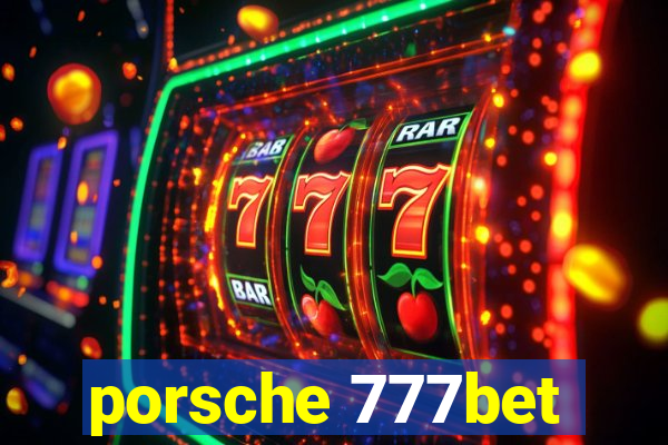 porsche 777bet