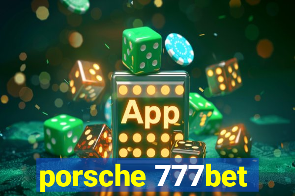 porsche 777bet