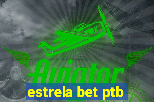 estrela bet ptb