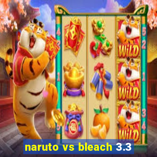 naruto vs bleach 3.3