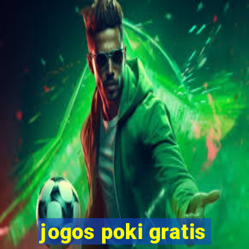 jogos poki gratis