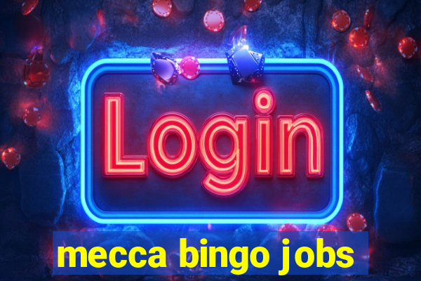 mecca bingo jobs