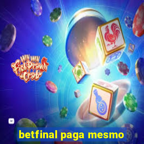 betfinal paga mesmo