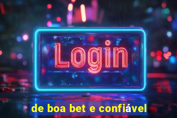 de boa bet e confiável