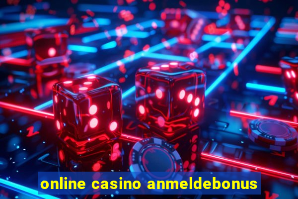 online casino anmeldebonus