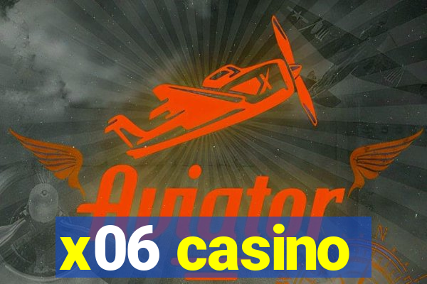 x06 casino