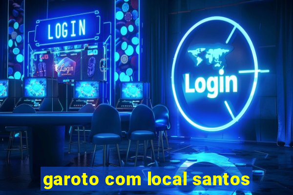 garoto com local santos