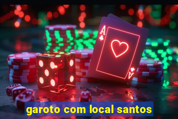 garoto com local santos