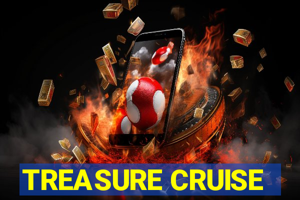 TREASURE CRUISE