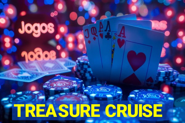 TREASURE CRUISE