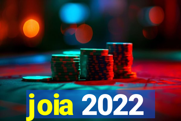 joia 2022