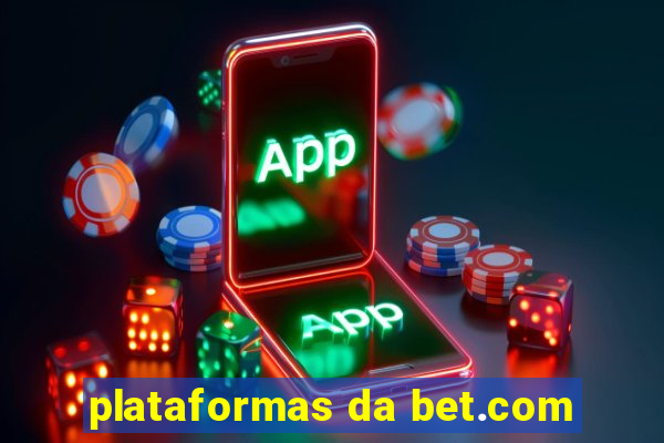 plataformas da bet.com