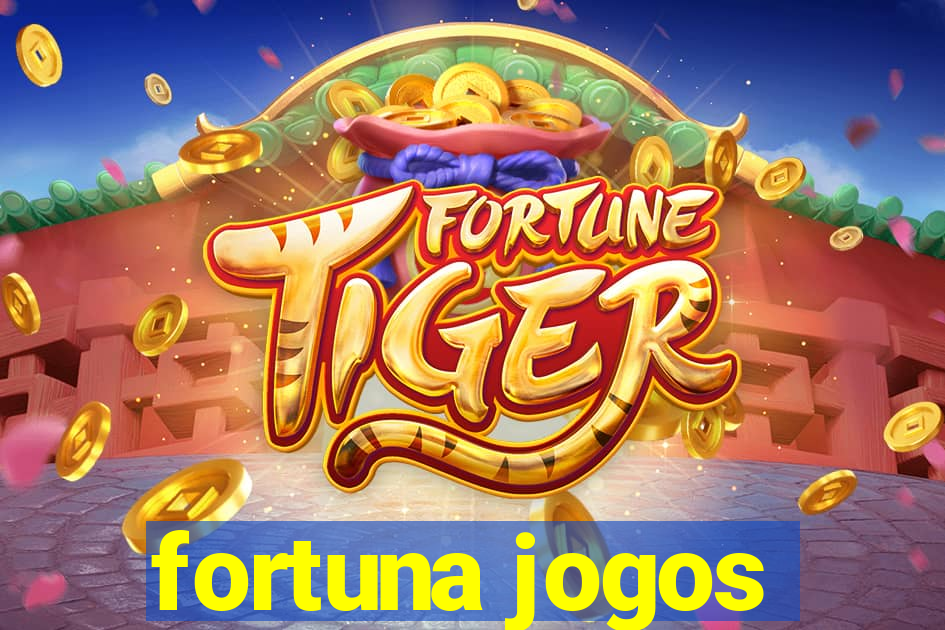 fortuna jogos