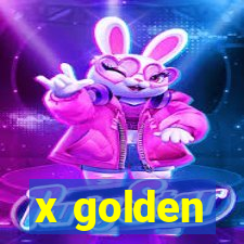 x golden