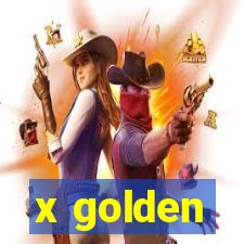 x golden