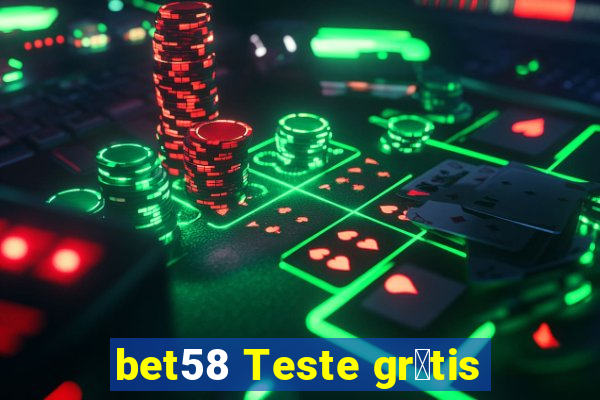 bet58 Teste gr谩tis