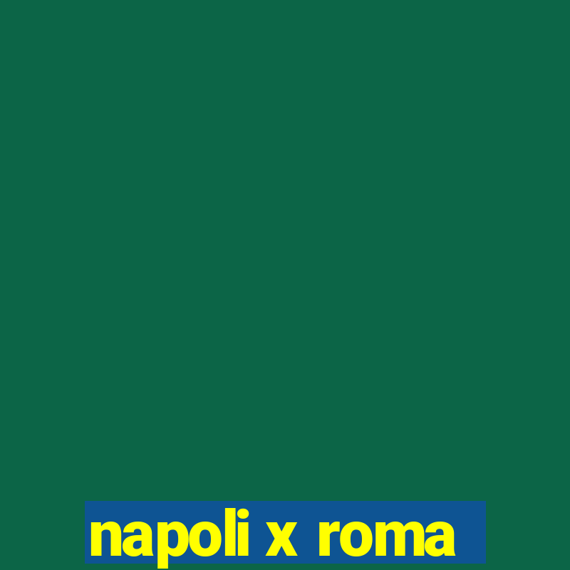 napoli x roma