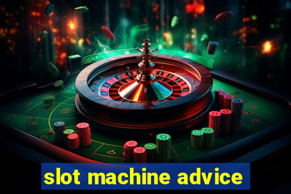 slot machine advice