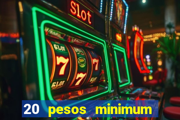 20 pesos minimum deposit casino philippines