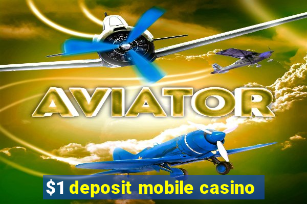 $1 deposit mobile casino