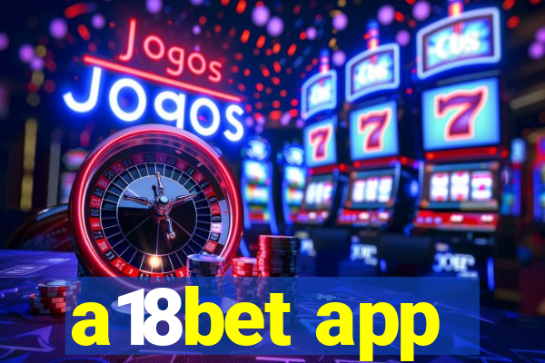 a18bet app