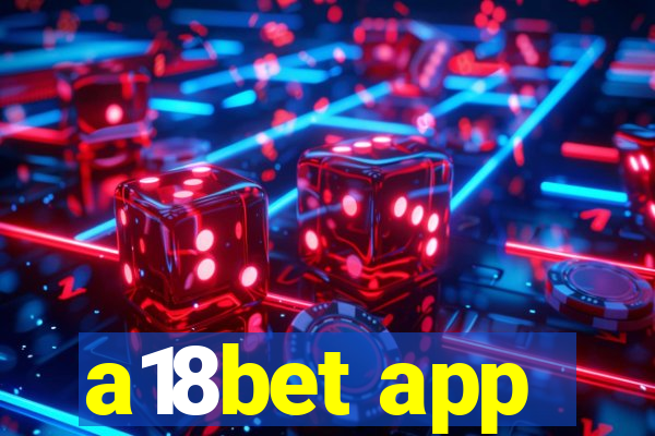 a18bet app