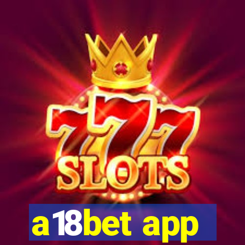 a18bet app