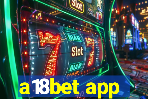 a18bet app