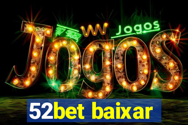 52bet baixar