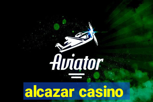 alcazar casino