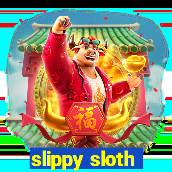 slippy sloth