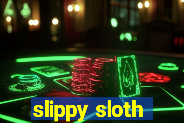 slippy sloth