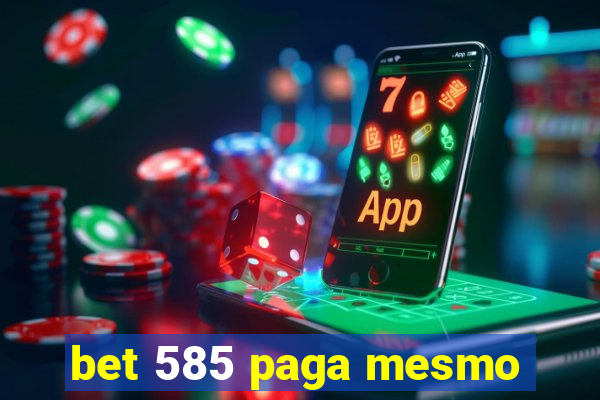 bet 585 paga mesmo