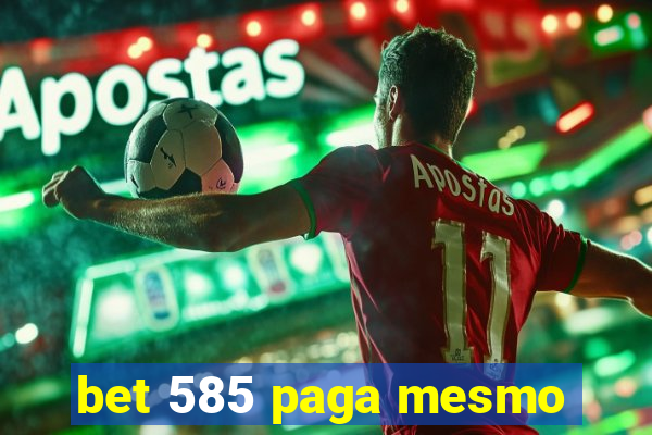 bet 585 paga mesmo