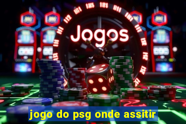 jogo do psg onde assitir