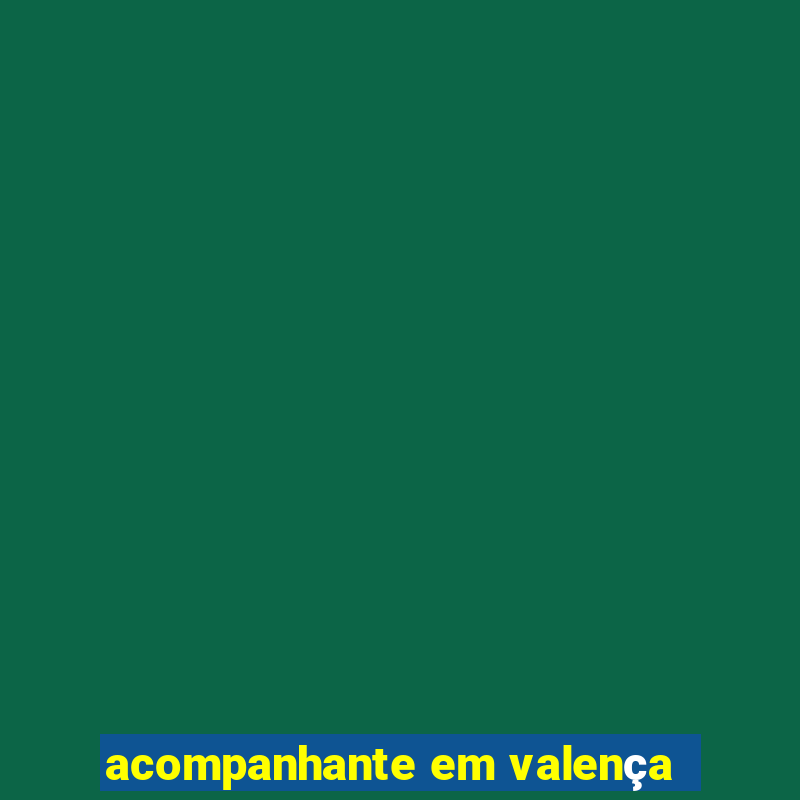 acompanhante em valença